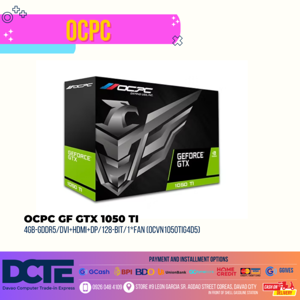 OCPC GF GTX 1050 TI 4GB-GDDR5/DVI+HDMI+DP/128-BIT/1*FAN (OCVN1050TIG4D5)